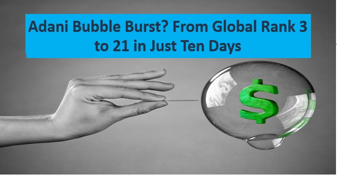 Adani Bubble Burst? From Global Rank 3 to 21 in Just Ten Days